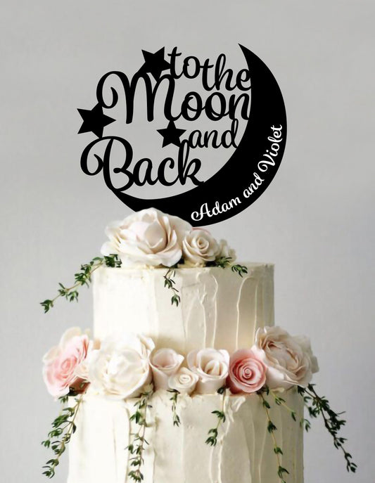 To The Moon and Back, Cake Topper for Wedding, Anniversary, Custom Cake Topper