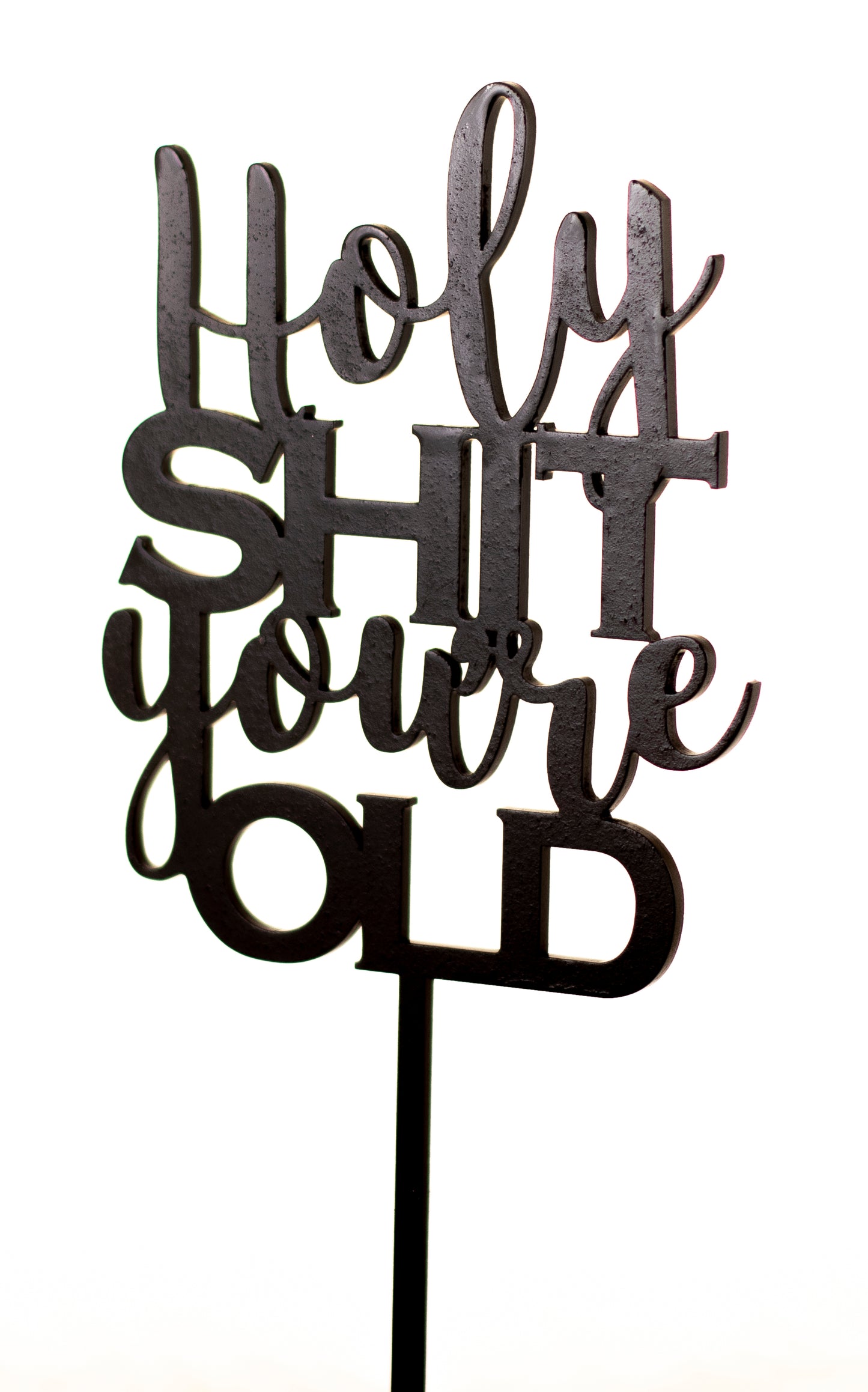 Holy Shit You're Old Cake Topper