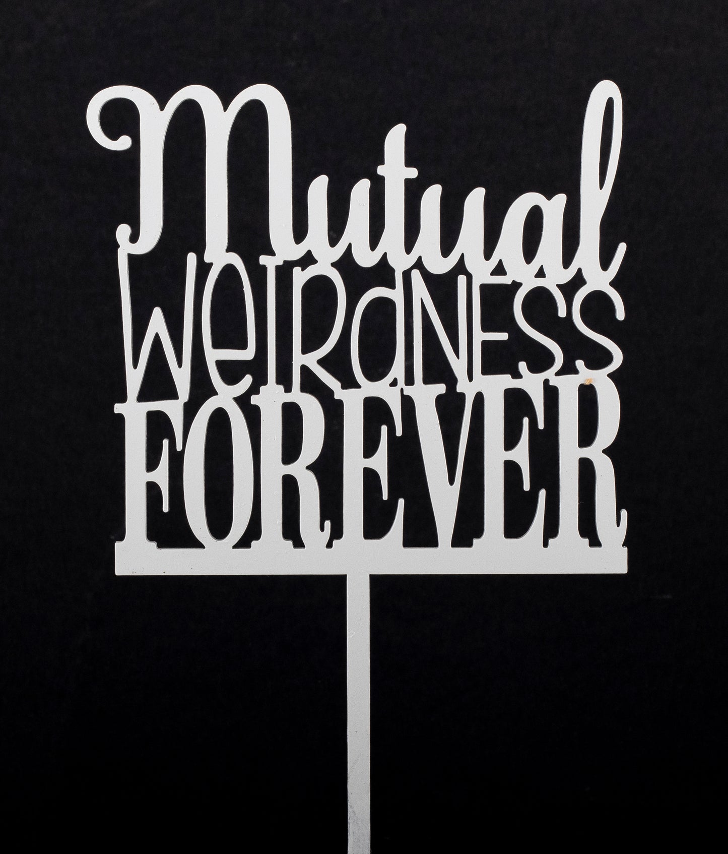 Mutual Weirdness Forever Cake Topper