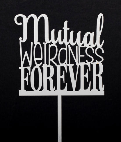 Mutual Weirdness Forever Cake Topper