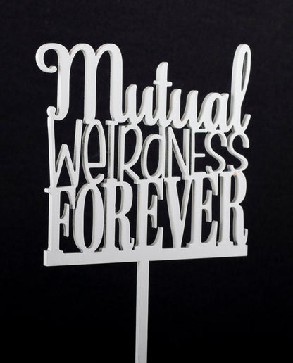 Mutual Weirdness Forever Cake Topper
