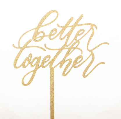 Better Together Cake Topper