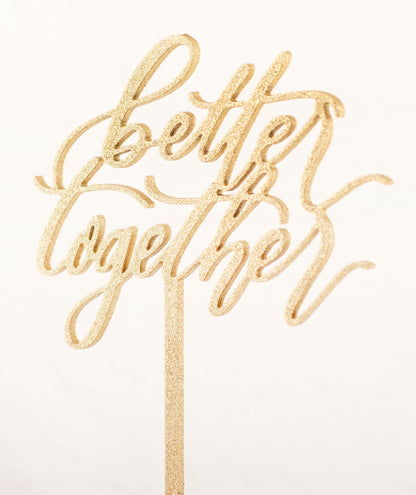 Better Together Cake Topper